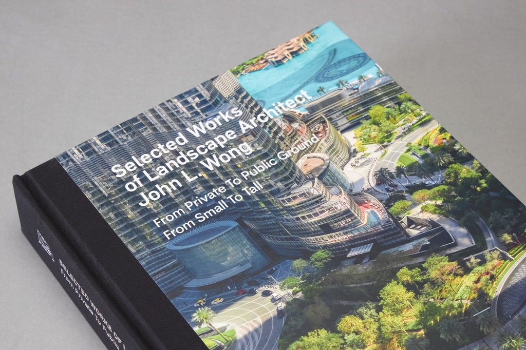 Selected Works of Landscape Architect John L. Wong: From Private To Public Ground From Small To Tall