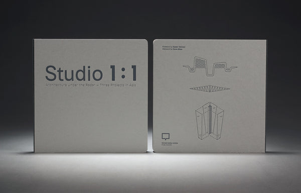 STUDIO 1 : 1 Architecture Under the Radar Three Projects in Asia