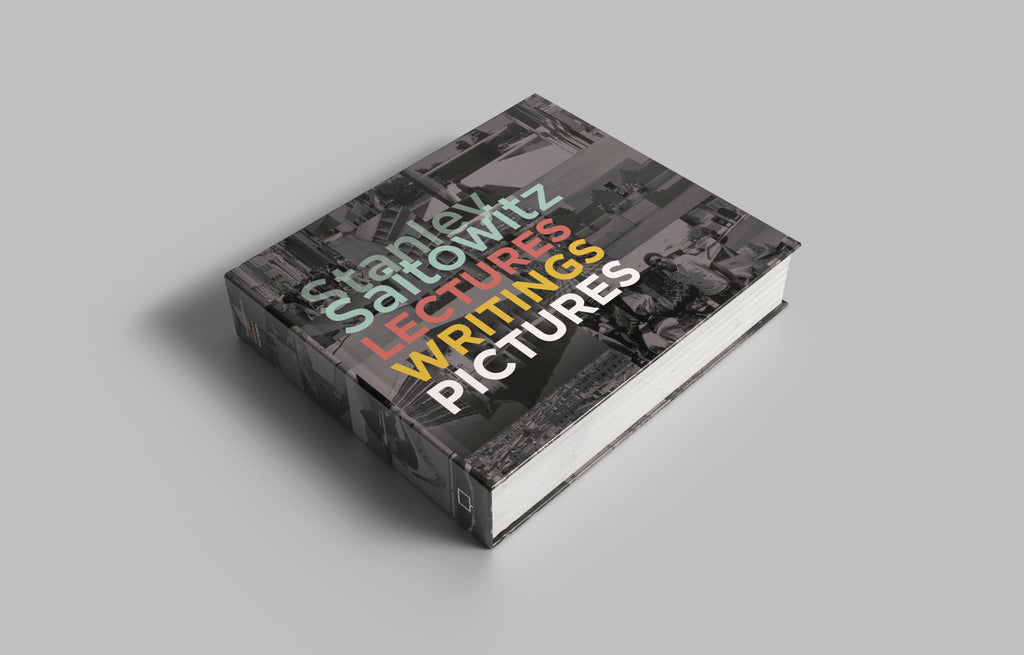 Stanley Saitowitz: LECTURES WRITINGS PICTURES