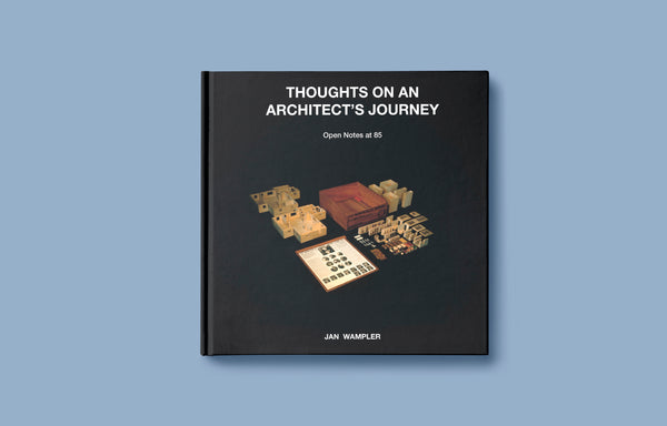 Jan Wampler: Thoughts on an Architect’s Journey, Open Notes at 85