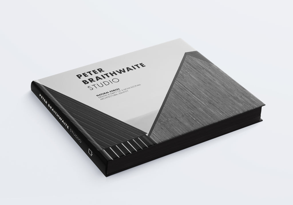 PETER BRAITHWAITE STUDIO: Natural Forces Design & Craft of A Nova Scotian Architectural Identity
