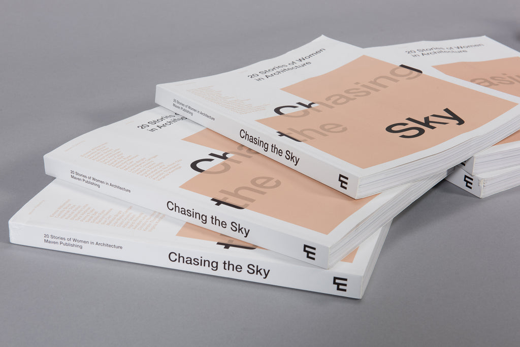 Chasing the Sky: 20 Stories of Women in Architecture
