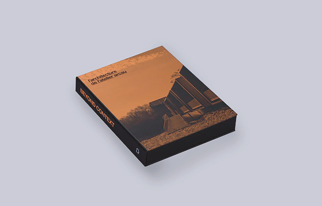 Beyond Context: The Work of Atelier Arcau Architects
