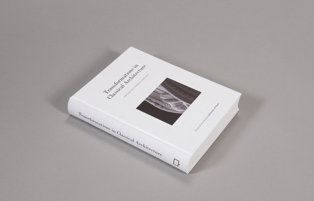 Transformations in Classical Architecture | New Directions in Research and Practice