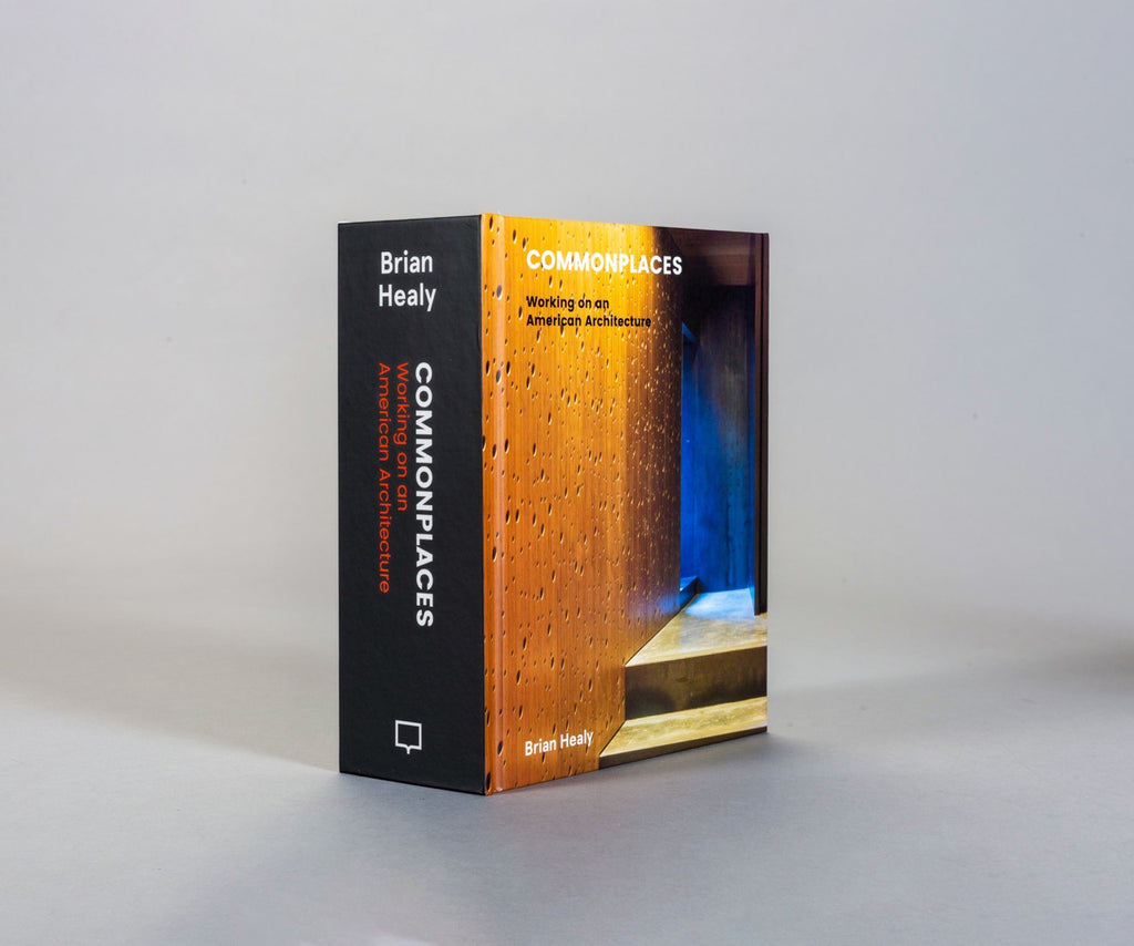 COMMONPLACES: working on an American architecture