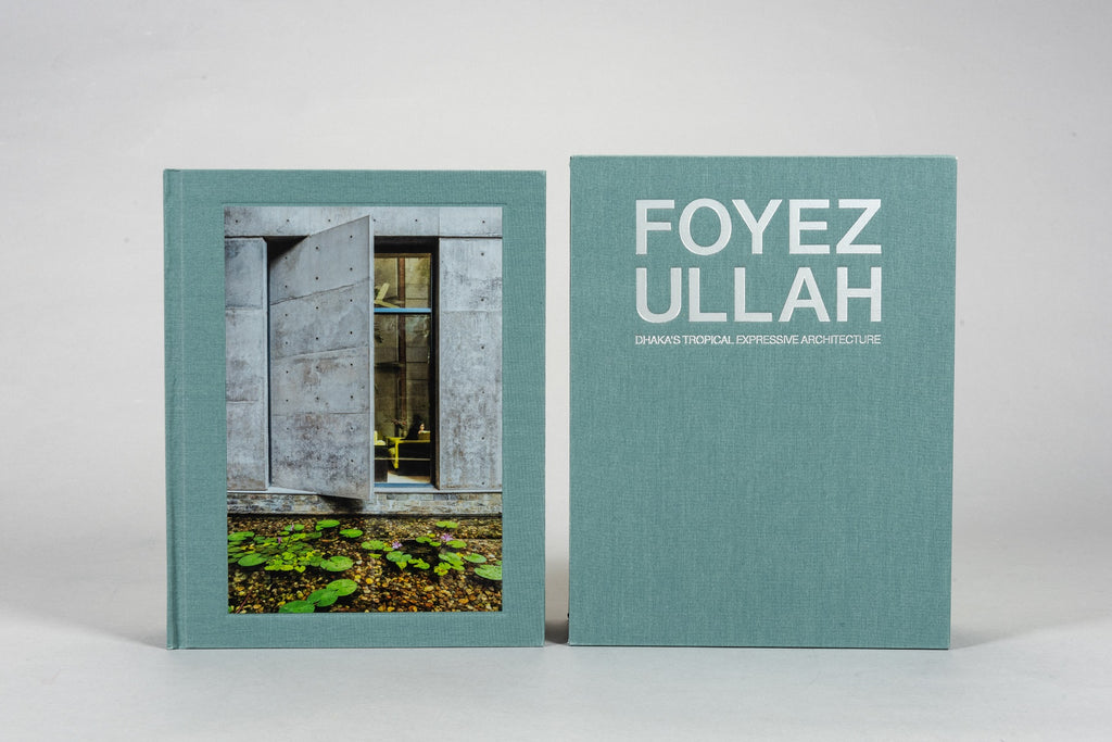 FOYEZ ULLAH: DHAKA’S TROPICAL EXPRESSIVE ARCHITECTURE
