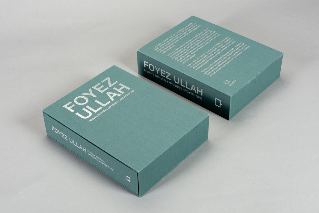 FOYEZ ULLAH: DHAKA’S TROPICAL EXPRESSIVE ARCHITECTURE
