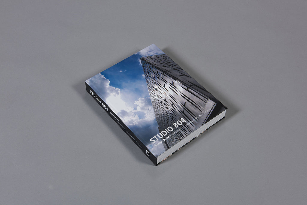 Studio 804 | Expanding the pedagogy of architectural education - Oscar Riera Ojeda Publishers