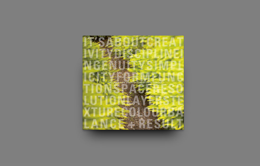 The Landscape Architecture of Paul Sangha - Oscar Riera Ojeda Publishers