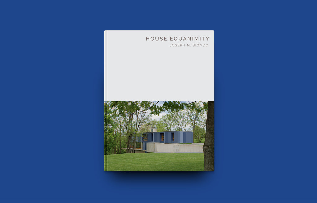 House Equanimity: Joseph N. Biondo (Masterpiece Series) - Oscar Riera Ojeda Publishers