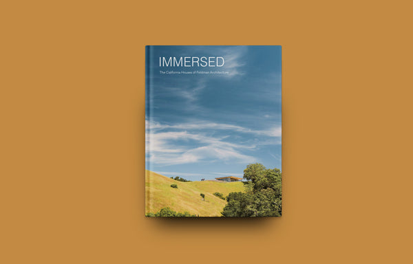 Immersed: The California Houses of Feldman Architecture