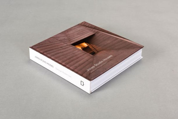 Jones Studio Houses Sensual Modernism – Oscar Riera Ojeda Publishers