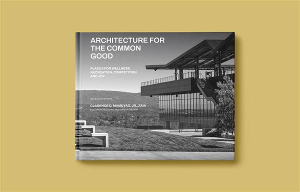 Architecture for the Common Good: Places for Recreation, Wellness, Competition, and Joy