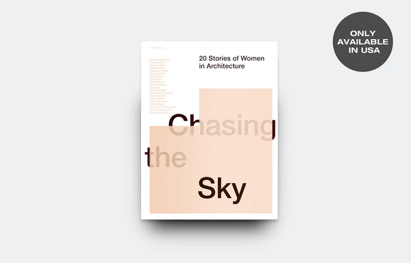 Chasing the Sky: 20 Stories of Women in Architecture
