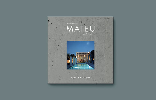 <strong>SIMPLY MODERN</strong><br> arquitectura MATEU architecture