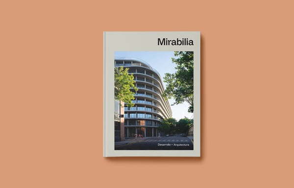 <strong>Mirabilia </strong> <br> Desarrollos + Arquitectura <br> Developments + Architecture