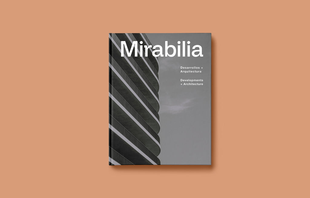 Mirabilia: DESARROLLOS + ARQUITECTURA / DEVELOPMENTS + ARCHITECTURE