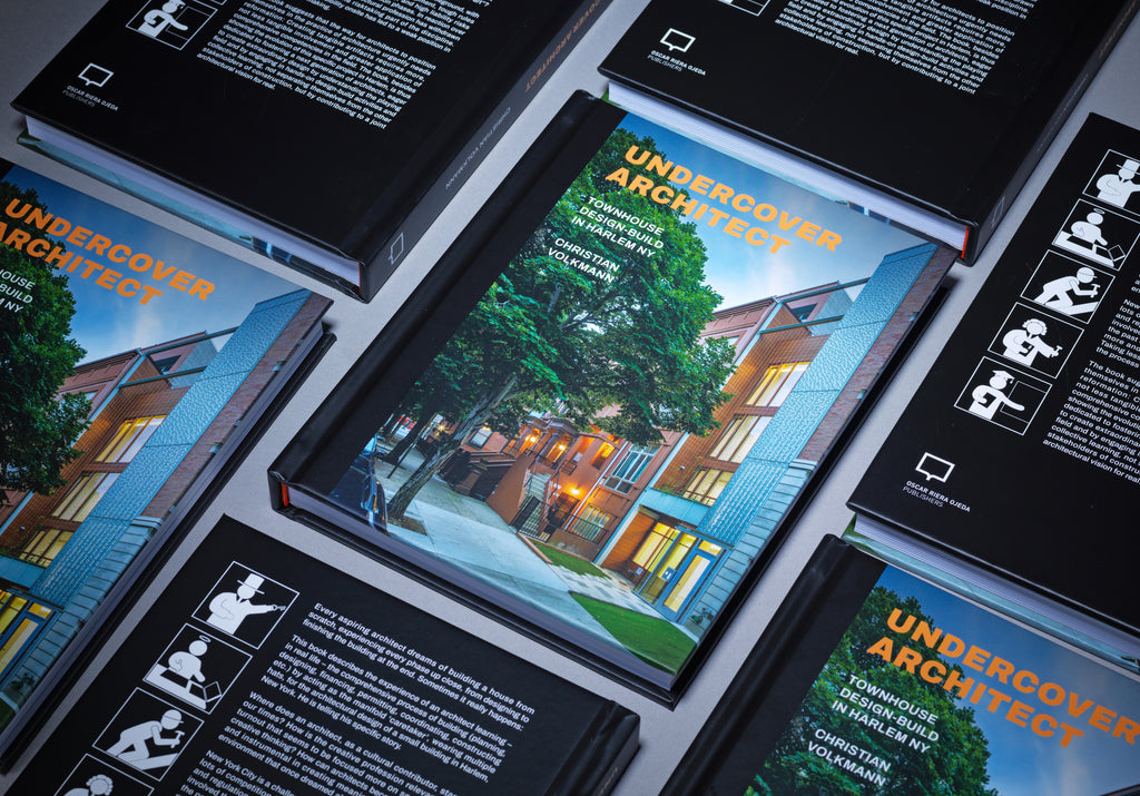 <strong>UNDERCOVER ARCHITECT</strong><br> TOWNHOUSE DESIGN BUILD IN HARLEM NY<br> CHRISTIAN  VOLKMANN - Oscar Riera Ojeda Publishers