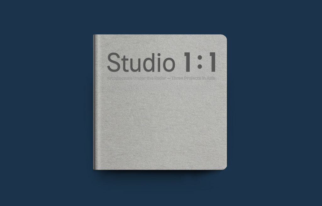 <strong>STUDIO 1 : 1</strong>  Architecture Under the Radar - Three Projects in Asia