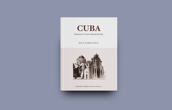 Cuba - Memories of Travel / Recuerdos de Viaje - Oscar Riera Ojeda Publishers