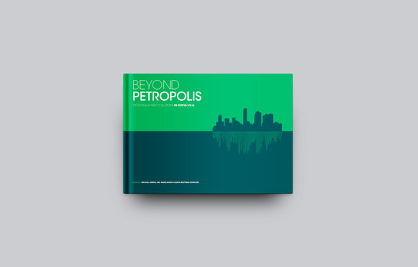 Beyond Petropolis: Designing a Practical Utopia in Nueva Loja - Oscar Riera Ojeda Publishers