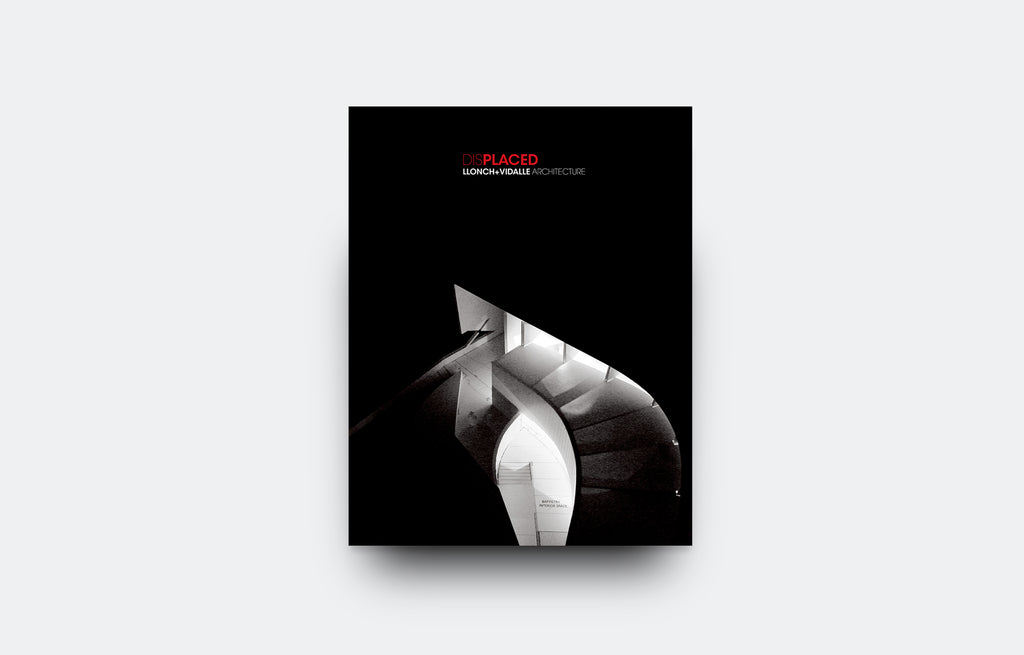 Displaced: Llonch+Vidalle Architecture - Oscar Riera Ojeda Publishers
