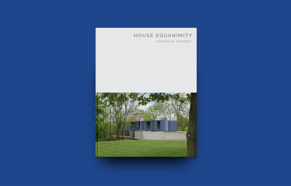 House Equanimity: Joseph N. Biondo (Masterpiece Series) - Oscar Riera Ojeda Publishers