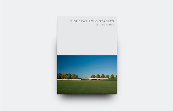 Figueras Polo Stables: Estudio Ramos (Masterpiece Series) - Oscar Riera Ojeda Publishers