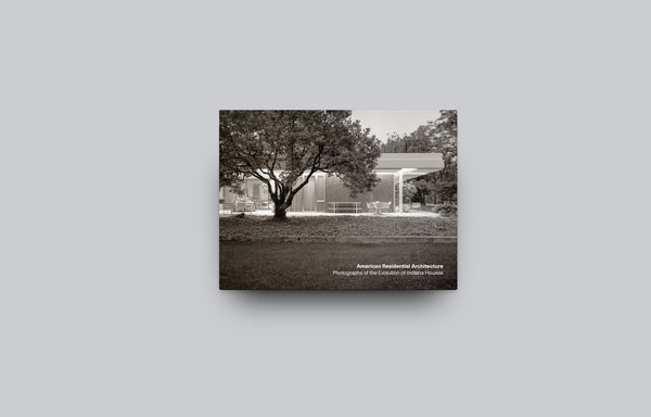 American Residential Architecture | Photographs of the Evolution of Indiana Houses - Oscar Riera Ojeda Publishers