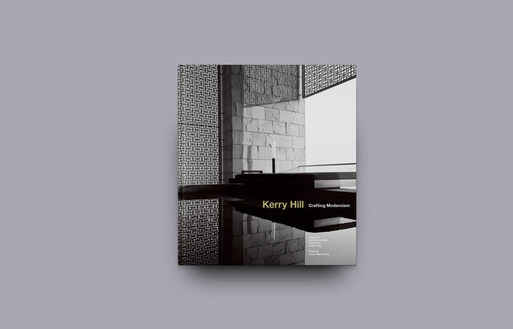 Kerry Hill: Crafting Modernism - Oscar Riera Ojeda Publishers
