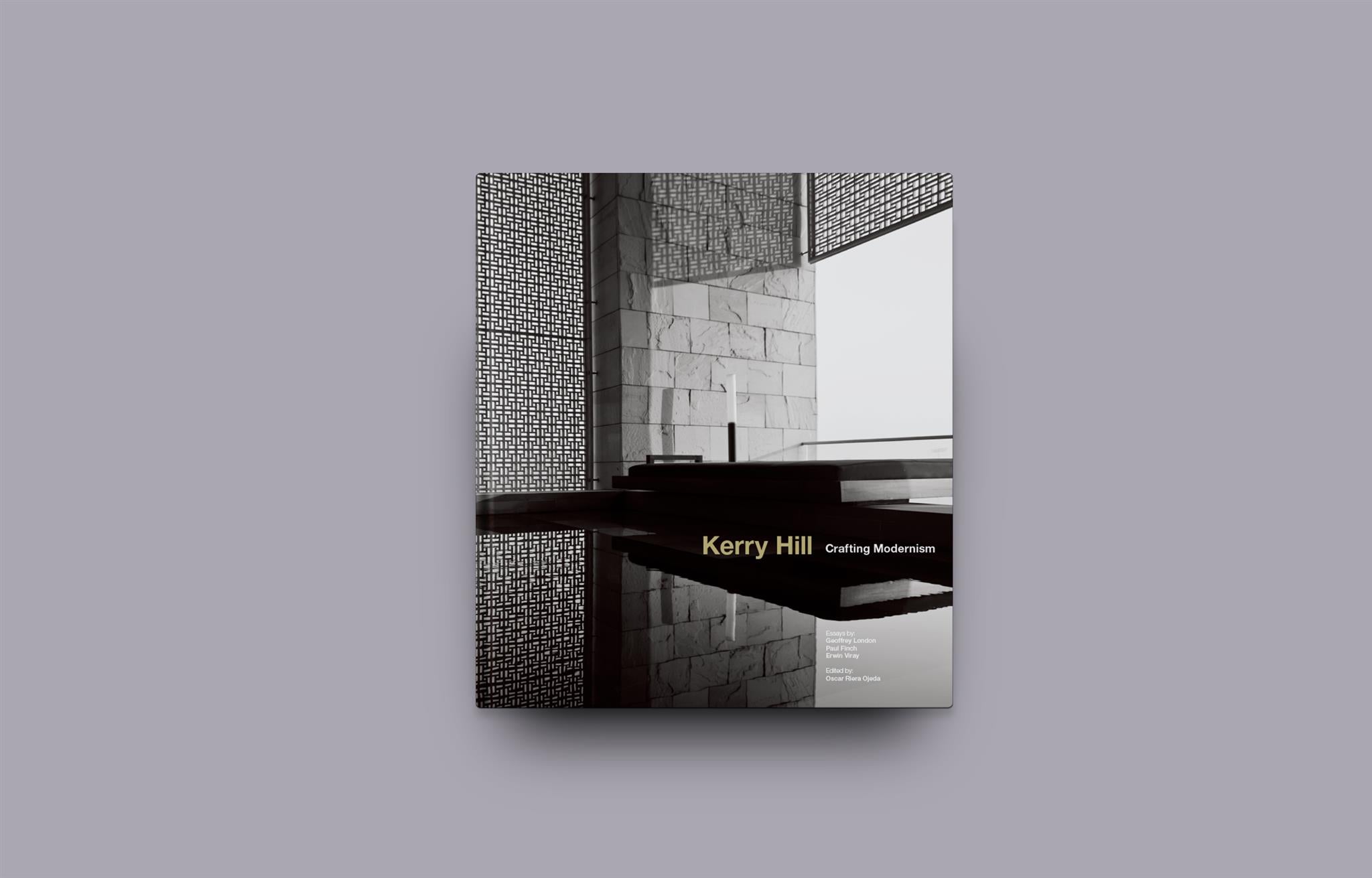 Kerry Hill: Crafting Modernism – Oscar Riera Ojeda Publishers