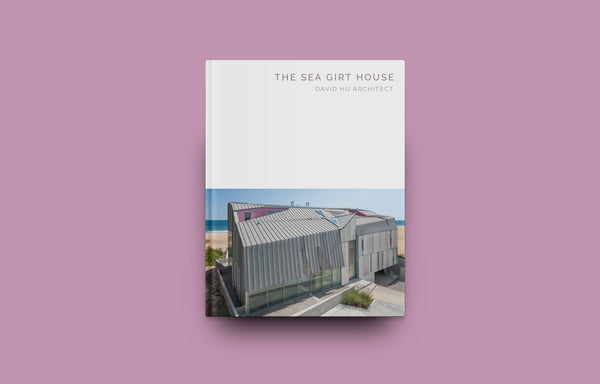 The Sea Girt House: David Hu Architect (Masterpiece Series)